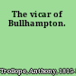 The vicar of Bullhampton.