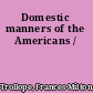 Domestic manners of the Americans /