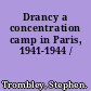 Drancy a concentration camp in Paris, 1941-1944 /