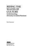 Riding the waves of culture : understanding diversity in global business /