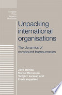 Unpacking international organisations the dynamics of compound bureaucracies /