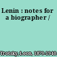 Lenin : notes for a biographer /