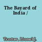 The Bayard of India /