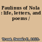 Paulinus of Nola : life, letters, and poems /