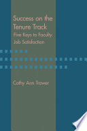 Success on the tenure track five keys to faculty job satisfaction /