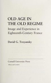 Old age in the old regime : image and experience in eighteenth-century France /