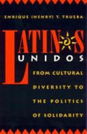 Latinos unidos : from cultural diversity to the politics of solidarity /