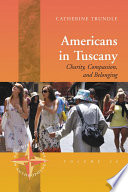 Americans in Tuscany : charity, compassion, and belonging /