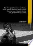 Transferring the notion of good practice when working with pupils with emotional, behavioural and social difficulties in a cypriot educational context /