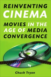 Reinventing cinema : movies in the age of media convergence /