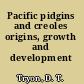 Pacific pidgins and creoles origins, growth and development /