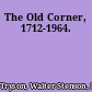 The Old Corner, 1712-1964.