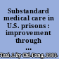 Substandard medical care in U.S. prisons : improvement through civil liability actions /