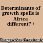 Determinants of growth spells is Africa different? /