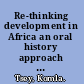 Re-thinking development in Africa an oral history approach from Botoku, rural Ghana /