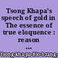 Tsong Khapa's speech of gold in The essence of true eloquence : reason and enlightenment in the central philosophy of Tibet /