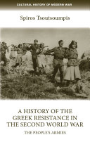 A history of the Greek resistance in the second World War : the people's armies /
