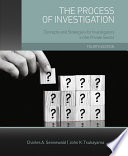 Process of investigation : concepts and strategies for investigators in the private sector /