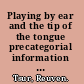 Playing by ear and the tip of the tongue precategorial information in poetry /