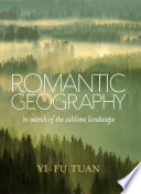 Romantic geography : in search of the sublime landscape /