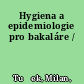 Hygiena a epidemiologie pro bakaláre /