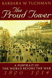 The proud tower : a portrait of the world before the war, 1890-1914 /