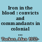 Iron in the blood : convicts and commandants in colonial Australia /