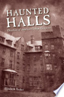 Haunted halls ghostlore of American college campuses /