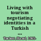 Living with tourism negotiating identities in a Turkish village /