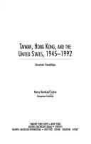 Taiwan, Hong Kong, and the United States, 1945-1992 : uncertain friendships /