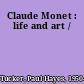 Claude Monet : life and art /