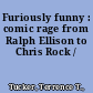 Furiously funny : comic rage from Ralph Ellison to Chris Rock /