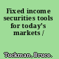 Fixed income securities tools for today's markets /