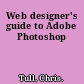 Web designer's guide to Adobe Photoshop