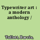 Typewriter art : a modern anthology /