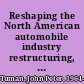 Reshaping the North American automobile industry restructuring, corporatism, and union democracy in Mexico /