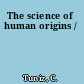 The science of human origins /