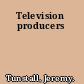 Television producers