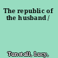 The republic of the husband /