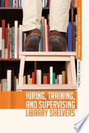 Hiring, training, and supervising library shelvers