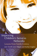 Improving children's services networks lessons from family centres /