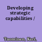 Developing strategic capabilities /