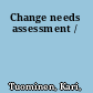 Change needs assessment /