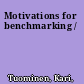 Motivations for benchmarking /
