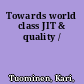 Towards world class JIT & quality /