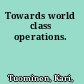 Towards world class operations.