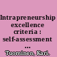 Intrapreneurship excellence criteria : self-assessment work book : 37 probing questions and contrasting pairs of examples : how to identify intrapreneurial ways of thinking and acting /