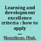 Learning and development excellence criteria : how to apply the EFQM and the Investors in People (IIP) standard : self-assessment work book : 30 probing questions and contrasting pairs of examples /