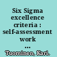 Six Sigma excellence criteria : self-assessment work book : 38 searching questions and contrasting pairs of examples : what separates the successful from the average? /