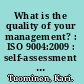 What is the quality of your management? : ISO 9004:2009 : self-assessment work book : what separates the successful from the average? /